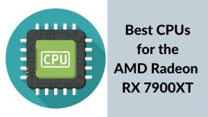 AMDRadeonRX7900XT最佳CPU